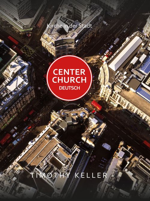 Keller: Center Church Deutsch