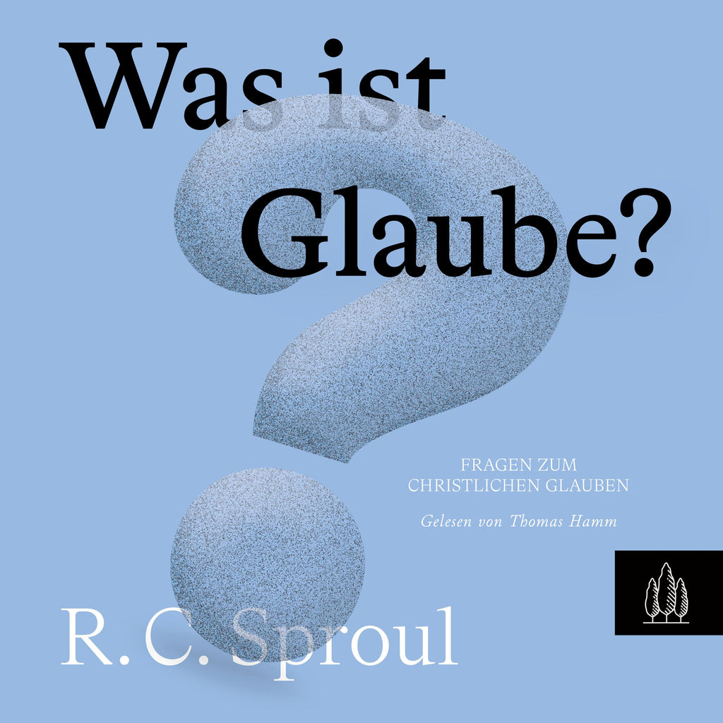 Sproul: Was ist Glaube? (MP3-Download)