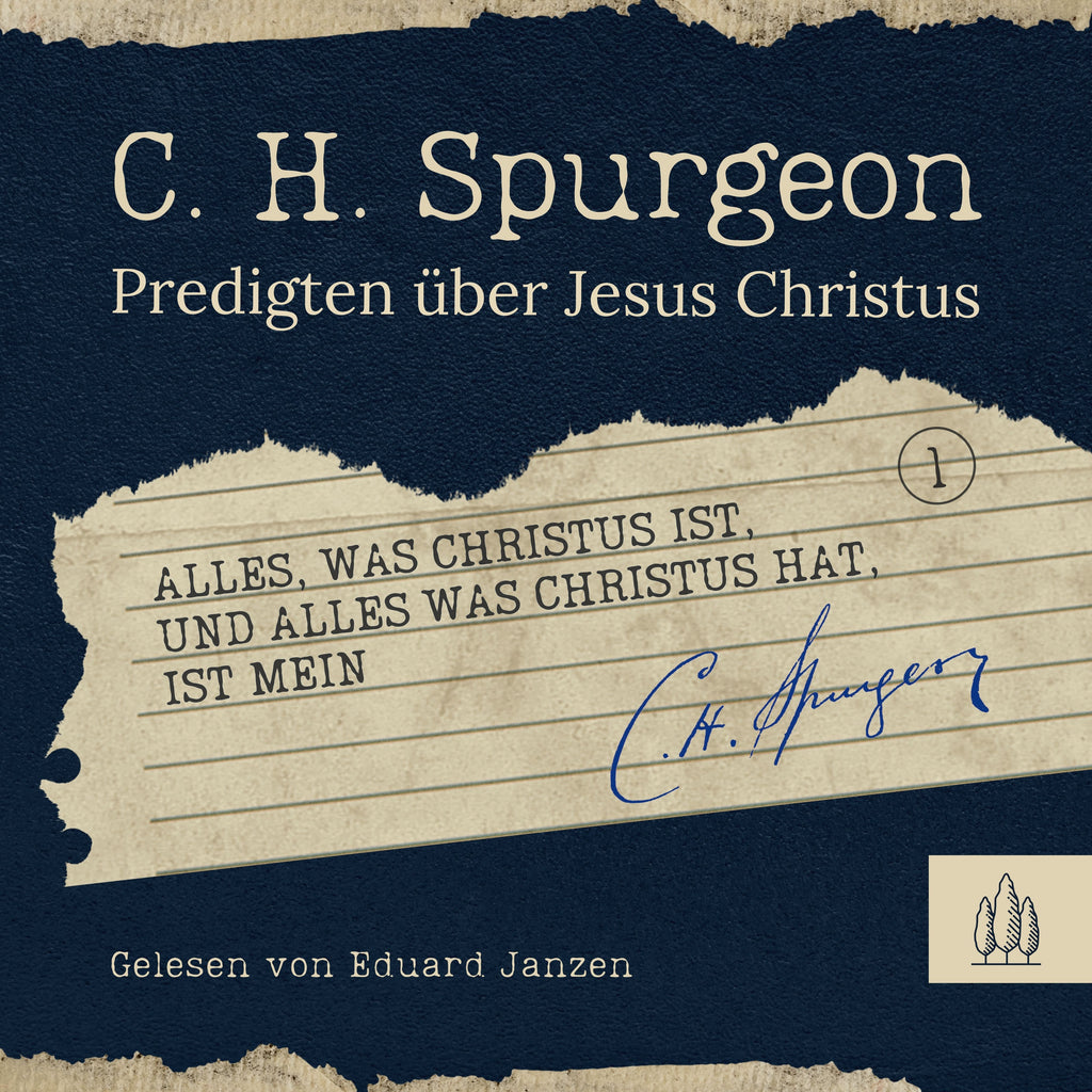 Spurgeon: Alles, was Christus ist, und alles, was Christus hat, ist mein (MP3-Download)