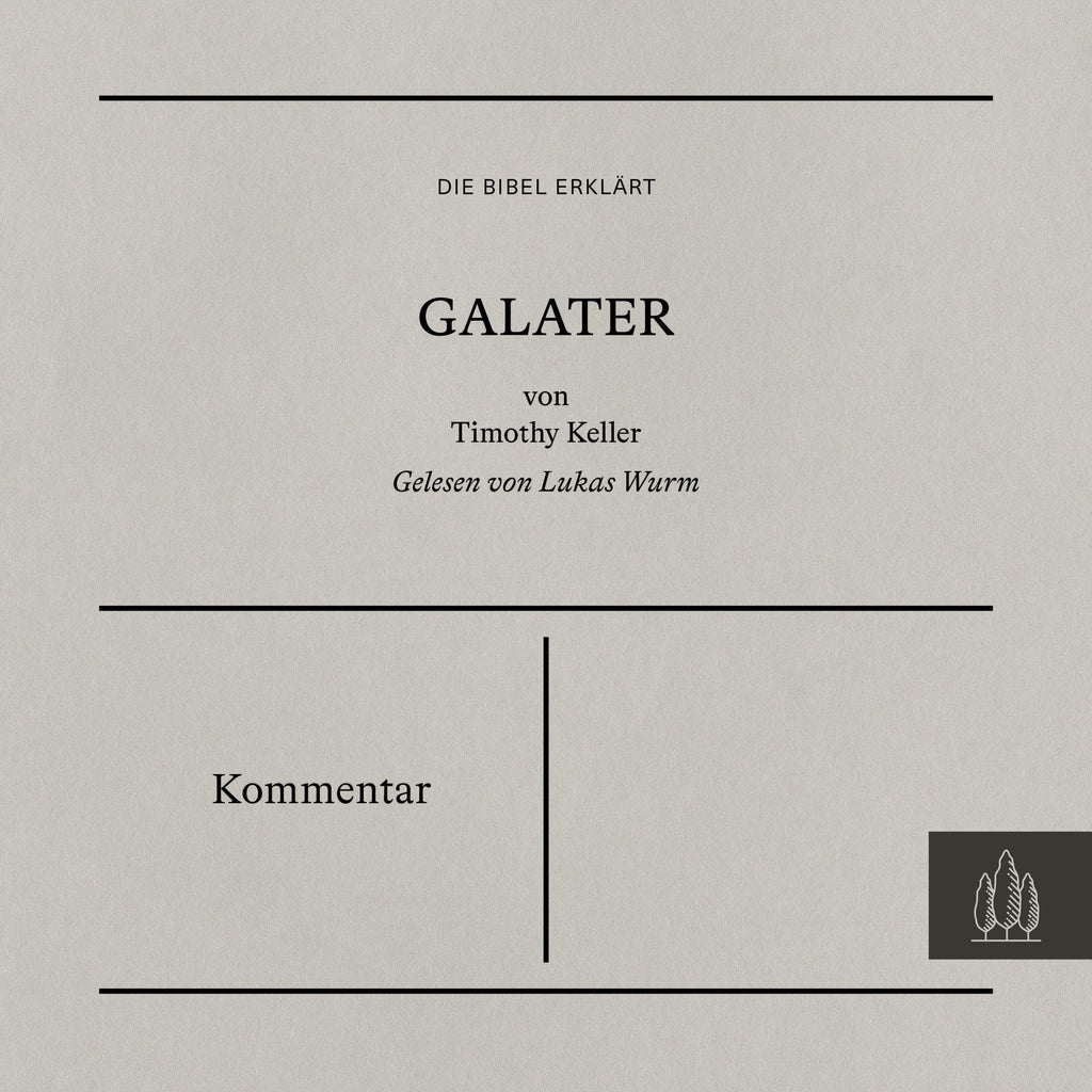 Keller: Galater - Kommentar (Serie: Die Bibel erklärt | MP3-Download)